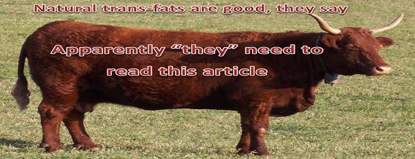Are all trans-fats created equal? No, some naturally occurring ones are worse than their industrial counterparts.