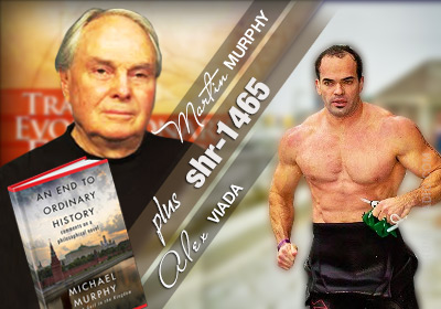 Super Human Radio Show # 1465 with Ken O'Neill, Michael Murphy and Alex Viada