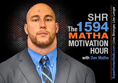 Super Human Radio Show # 1594 with Dan Matha